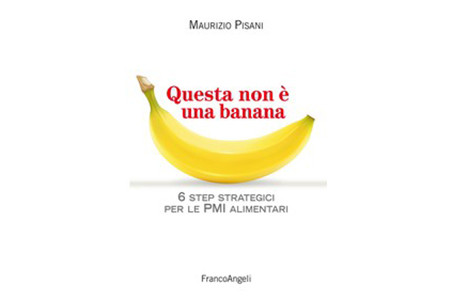 Questa non è una banana. 6 step strategici per le pmi alimentari